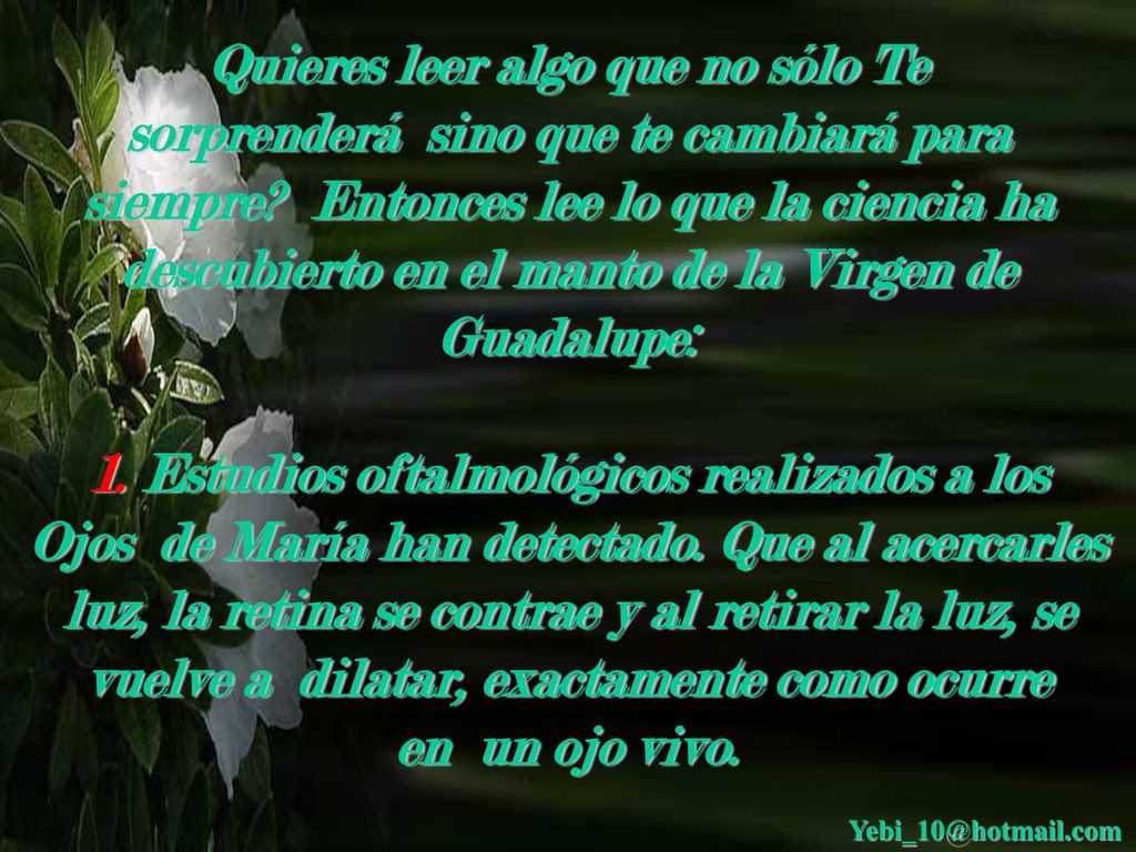 Quieres leer algo que no sólo Te sorprenderá sino que te cambiará para siempre Entonces lee lo que la ciencia ha descubierto en el manto de la Virgen de Guadalupe:
