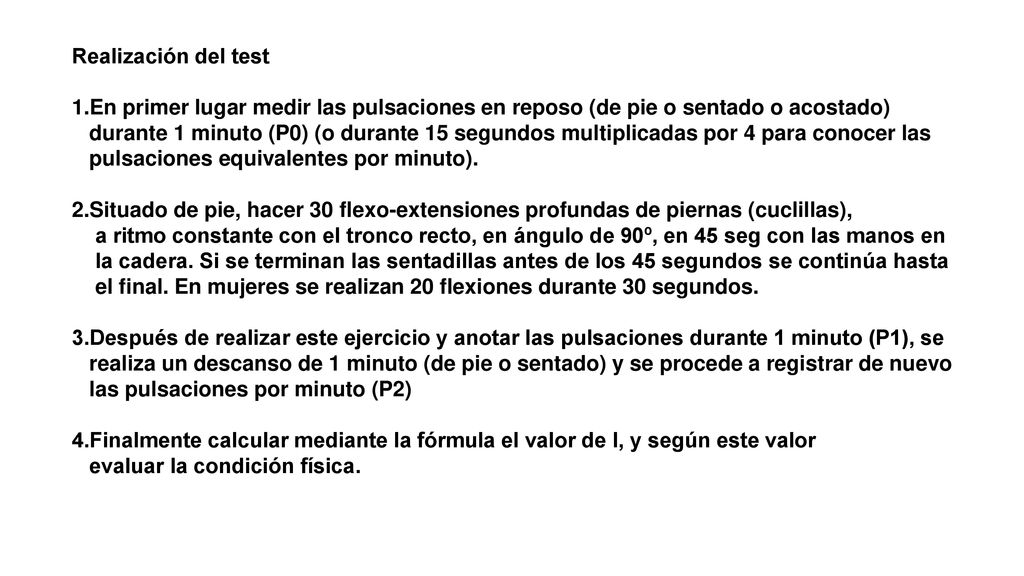 Realización del test 1.En primer lugar medir las pulsaciones en reposo (de pie o sentado o acostado)