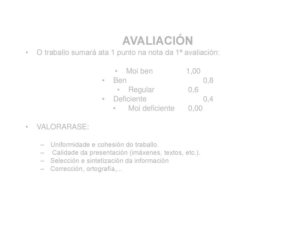 AVALIACIÓN O traballo sumará ata 1 punto na nota da 1ª avaliación: