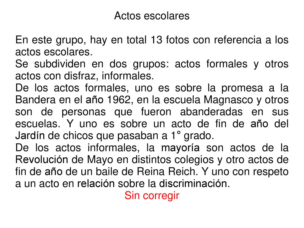Actos escolares En este grupo, hay en total 13 fotos con referencia a los actos escolares.