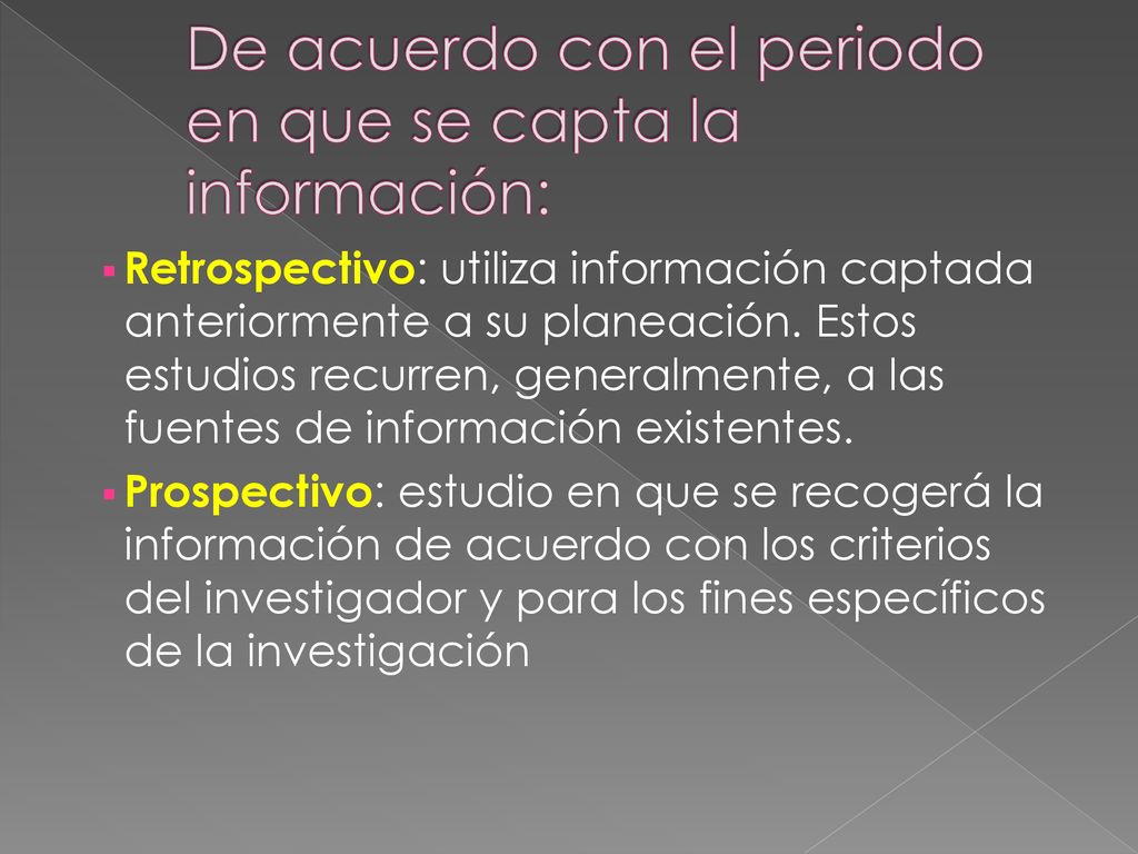 De acuerdo con el periodo en que se capta la información: