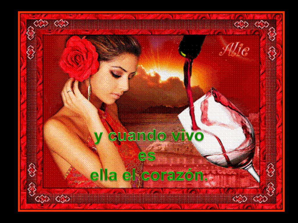 y cuando vivo es ella el corazón.