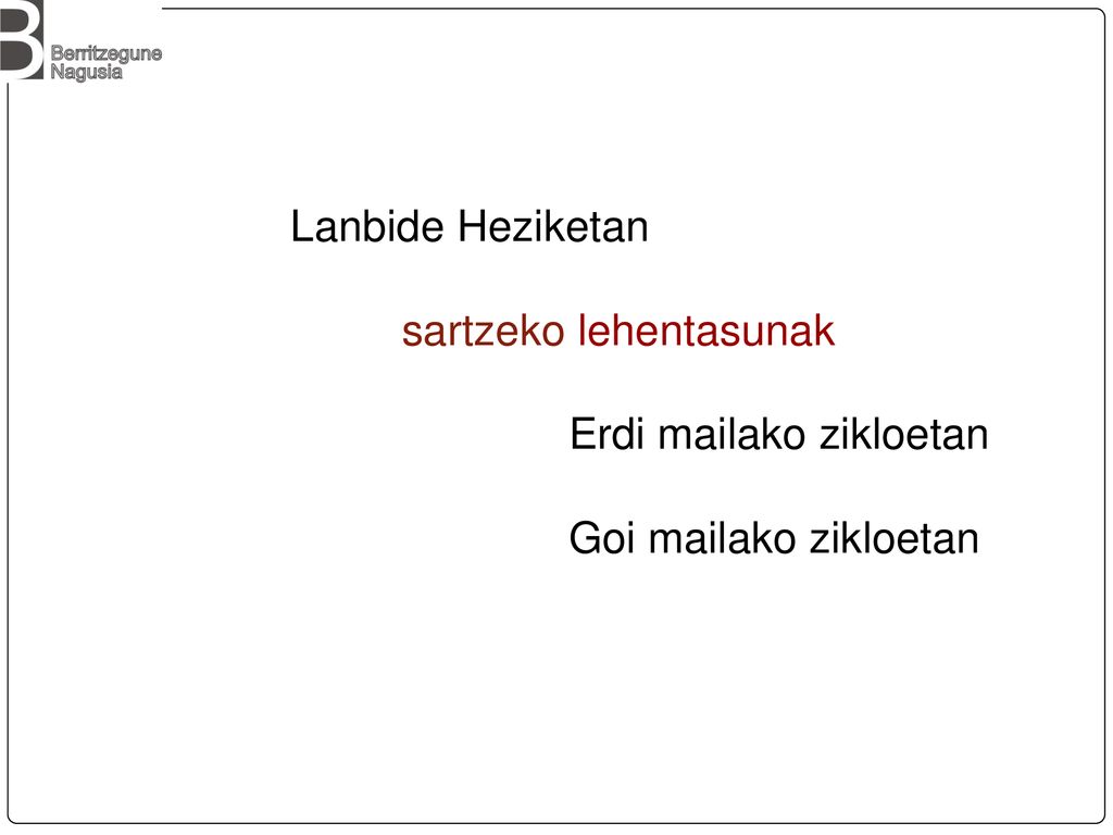 Lanbide Heziketan sartzeko lehentasunak Erdi mailako zikloetan Goi mailako zikloetan