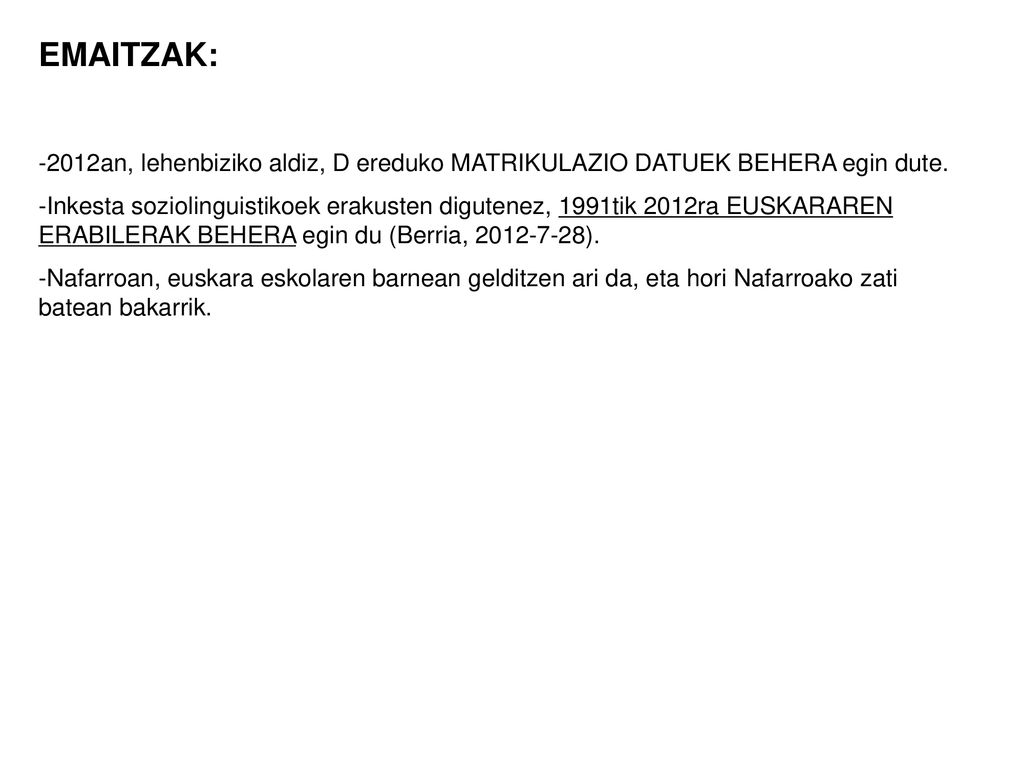 EMAITZAK: -2012an, lehenbiziko aldiz, D ereduko MATRIKULAZIO DATUEK BEHERA egin dute.