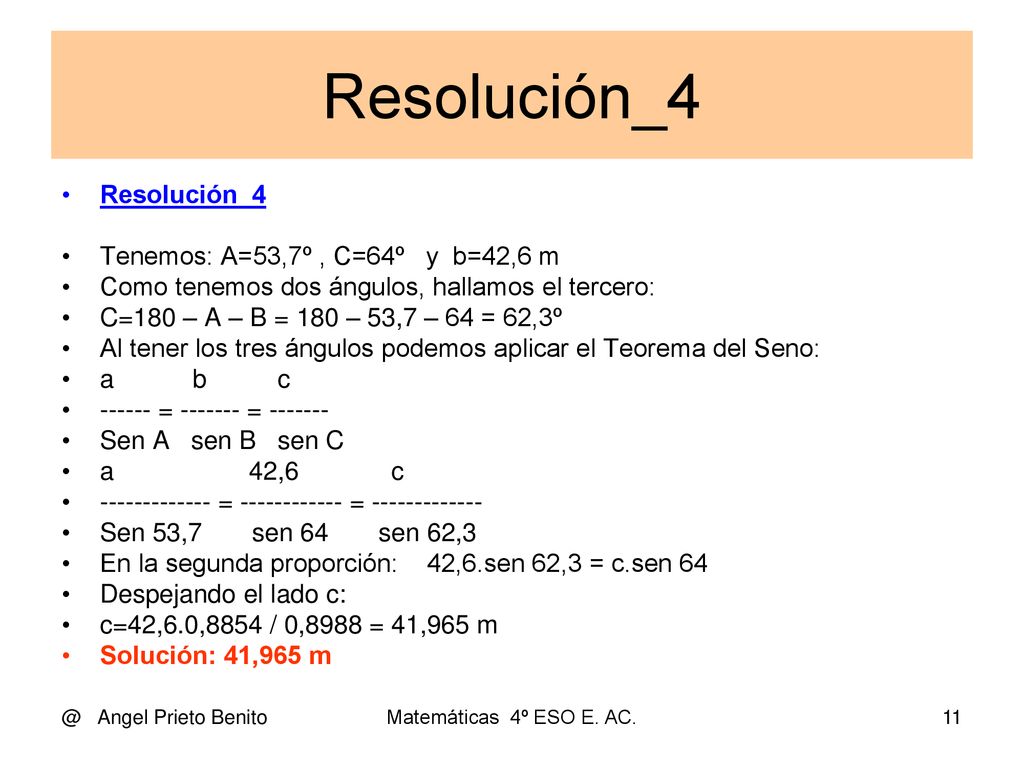 Resolución_4 Resolución_4 Tenemos: A=53,7º , C=64º y b=42,6 m