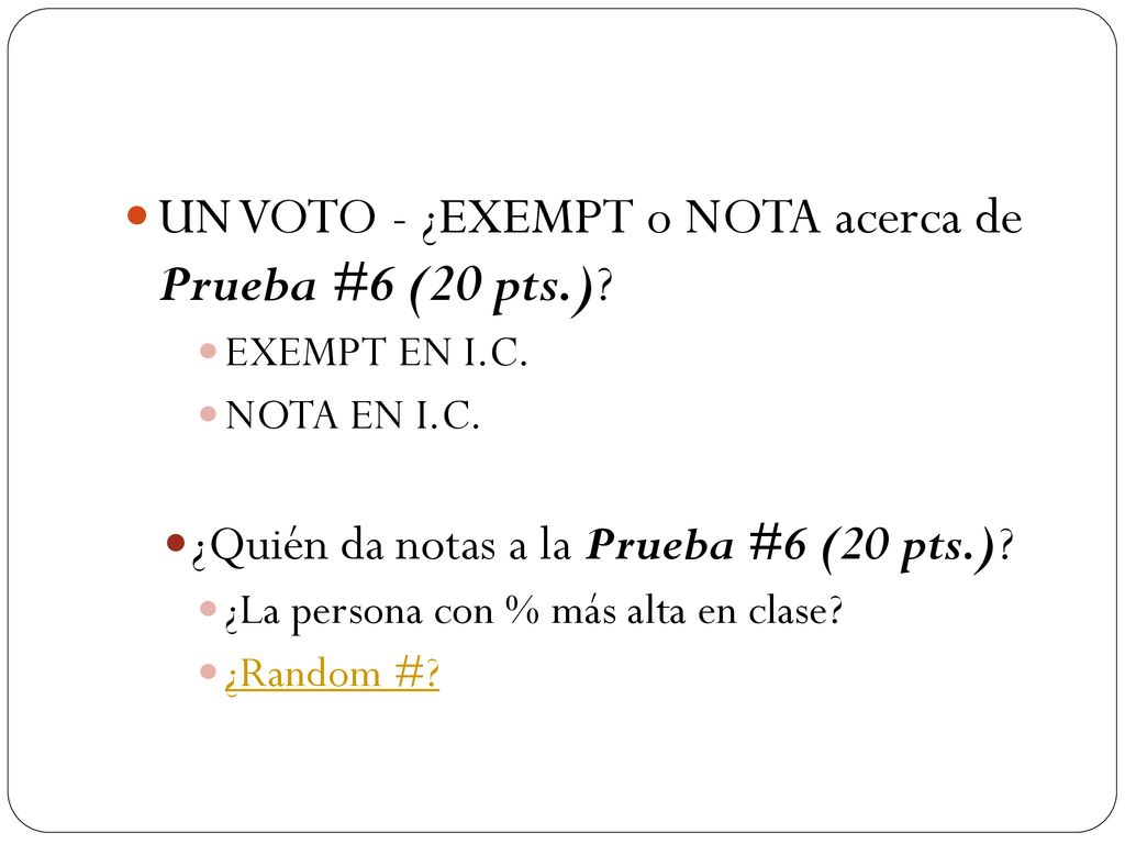 UN VOTO - ¿EXEMPT o NOTA acerca de Prueba #6 (20 pts.)