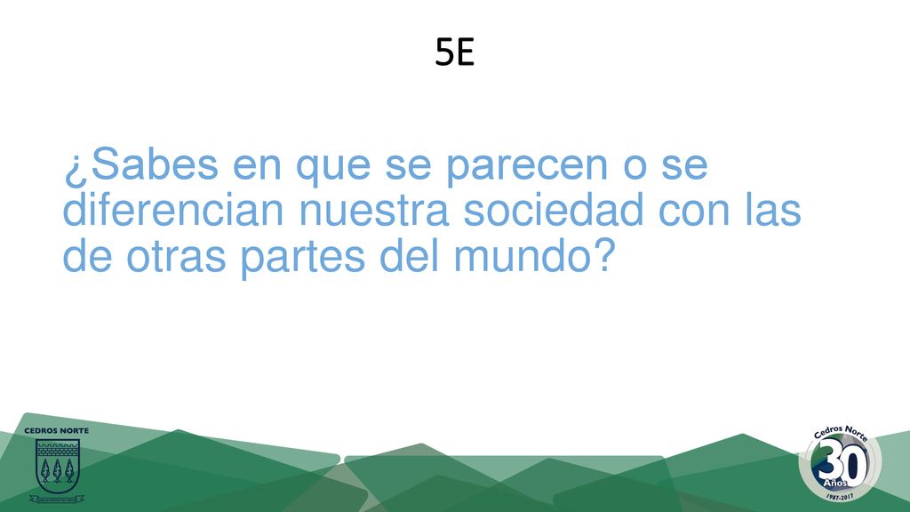 5E ¿Sabes en que se parecen o se diferencian nuestra sociedad con las de otras partes del mundo