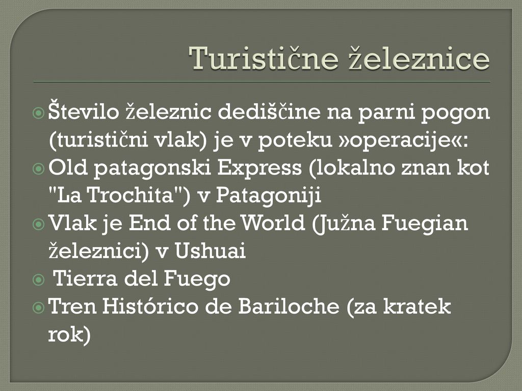 Turistične železnice Število železnic dediščine na parni pogon (turistični vlak) je v poteku »operacije«: