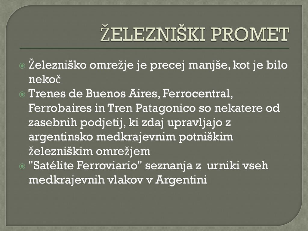 ŽELEZNIŠKI PROMET Železniško omrežje je precej manjše, kot je bilo nekoč.