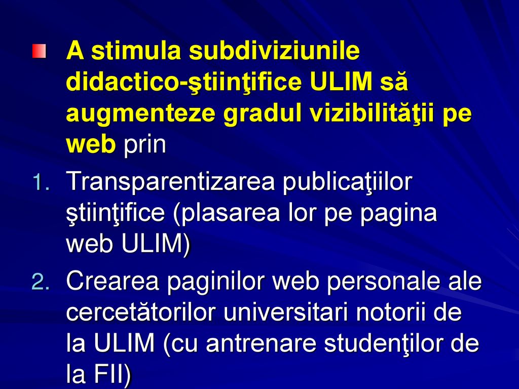 A stimula subdiviziunile didactico-ştiinţifice ULIM să augmenteze gradul vizibilităţii pe web prin