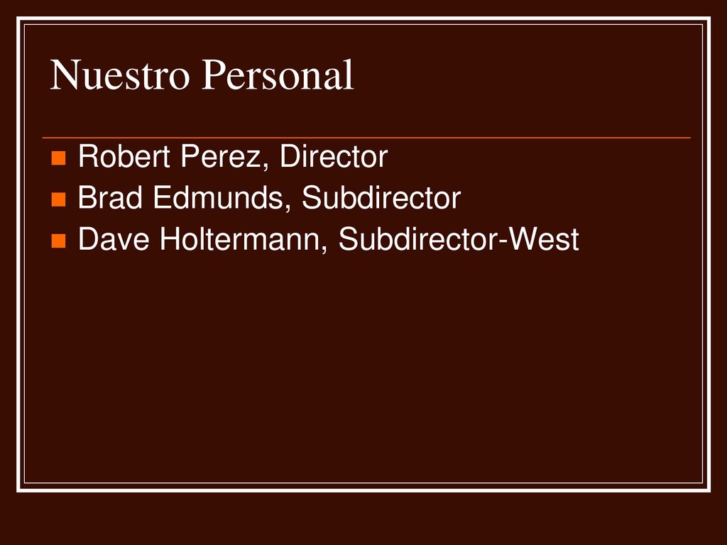 Nuestro Personal Robert Perez, Director Brad Edmunds, Subdirector
