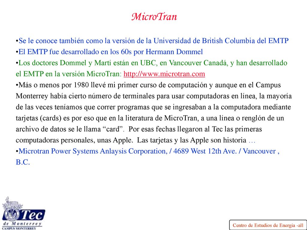 MicroTran Se le conoce también como la versión de la Universidad de British Columbia del EMTP.