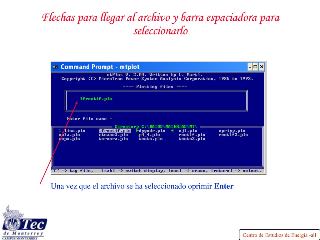 Flechas para llegar al archivo y barra espaciadora para seleccionarlo