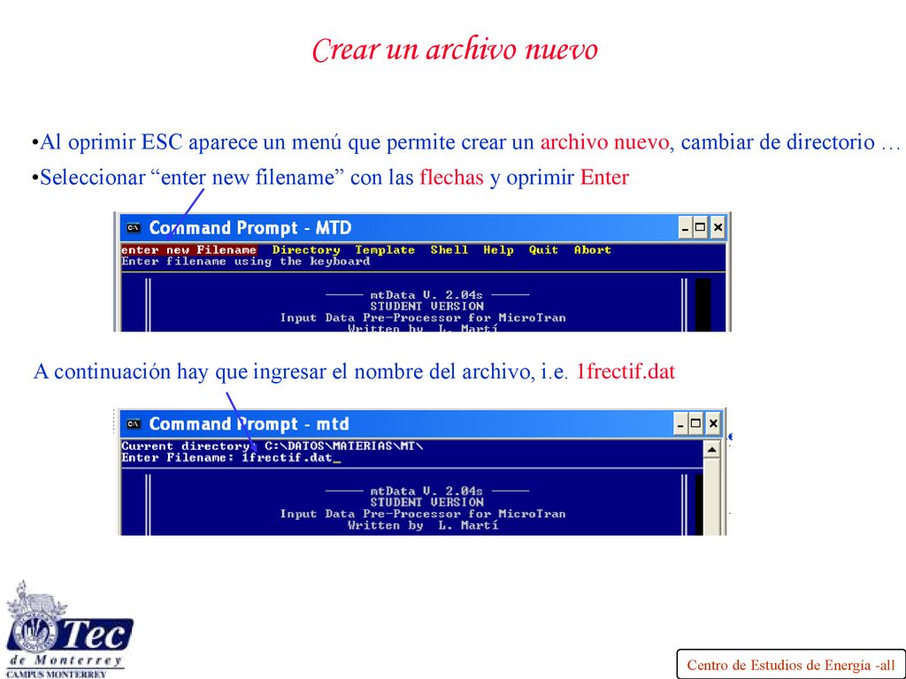 Crear un archivo nuevo Al oprimir ESC aparece un menú que permite crear un archivo nuevo, cambiar de directorio …