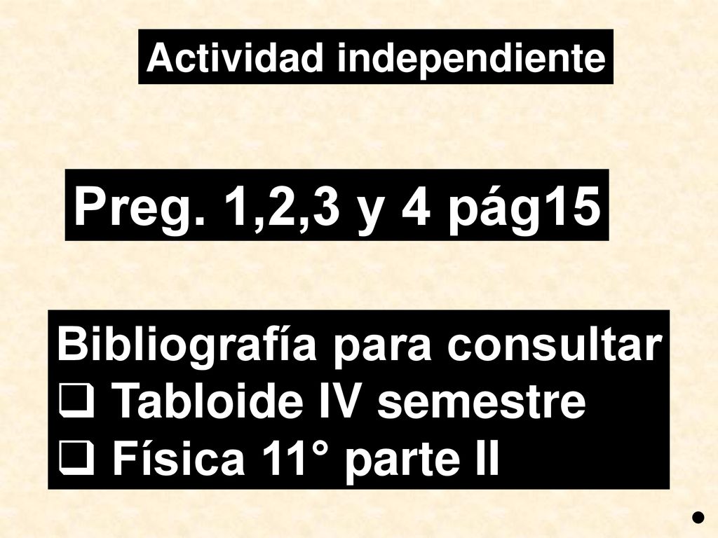 Preg. 1,2,3 y 4 pág15 Bibliografía para consultar Tabloide IV semestre