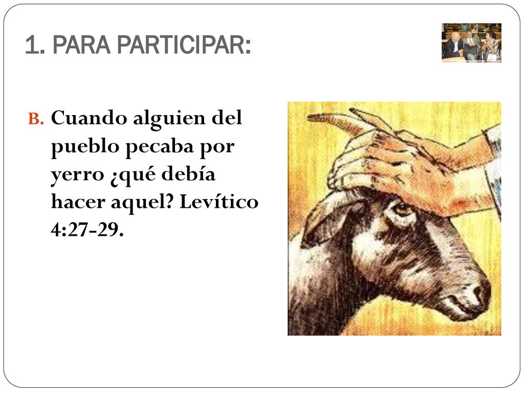 1. PARA PARTICIPAR: Cuando alguien del pueblo pecaba por yerro ¿qué debía hacer aquel.