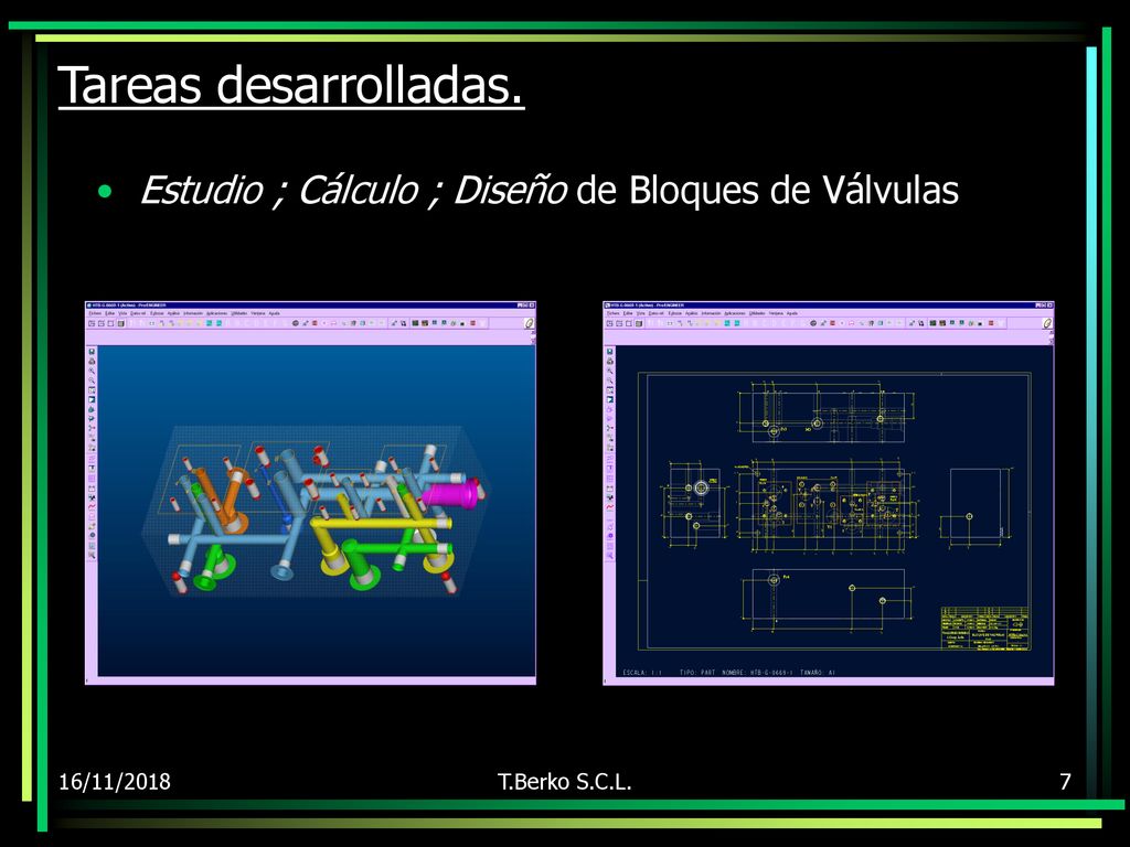 Tareas desarrolladas. Estudio ; Cálculo ; Diseño de Bloques de Válvulas 16/11/2018 T.Berko S.C.L.