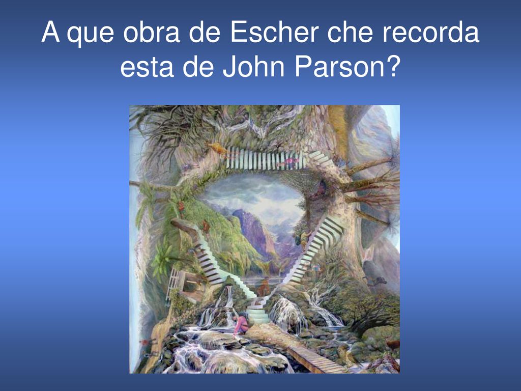 A que obra de Escher che recorda esta de John Parson