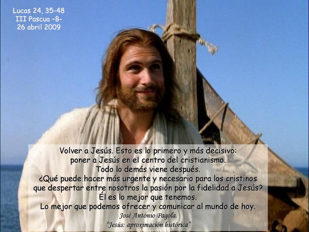 Volver a Jesús. Esto es lo primero y más decisivo: