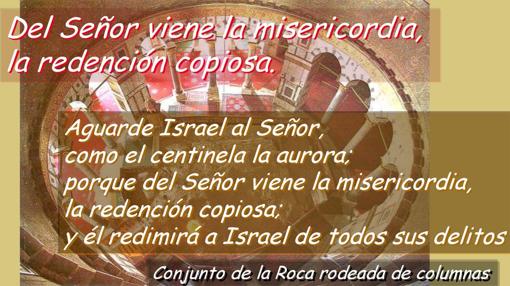 Del Señor viene la misericordia, la redención copiosa.