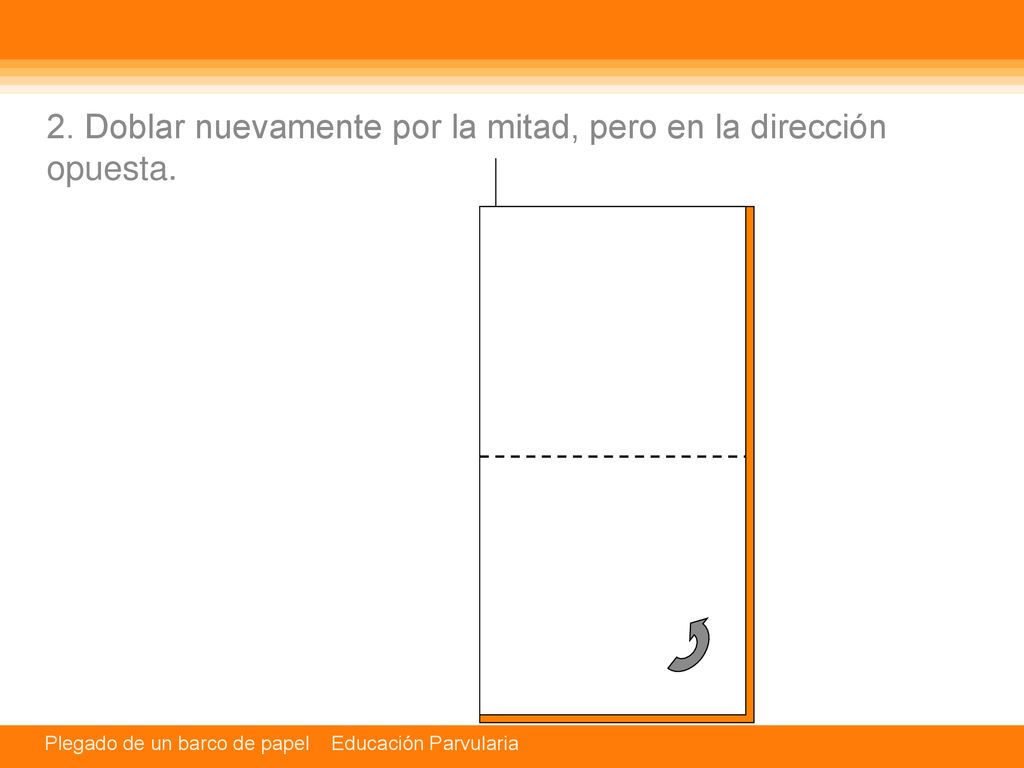 2. Doblar nuevamente por la mitad, pero en la dirección opuesta.