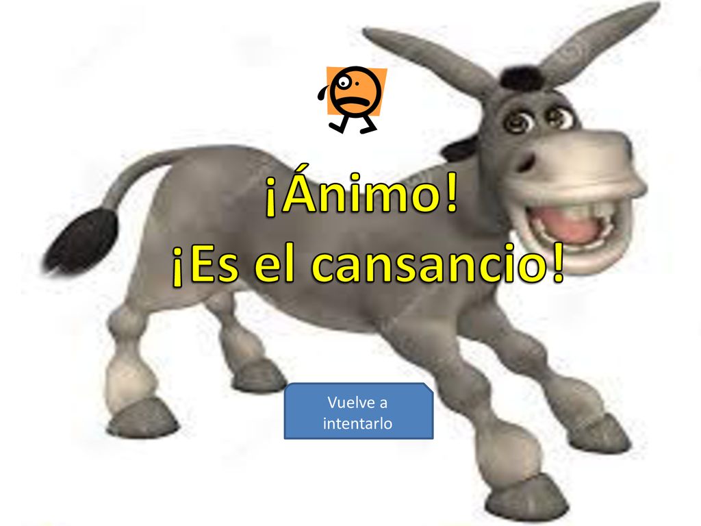 ¡Ánimo! ¡Es el cansancio!