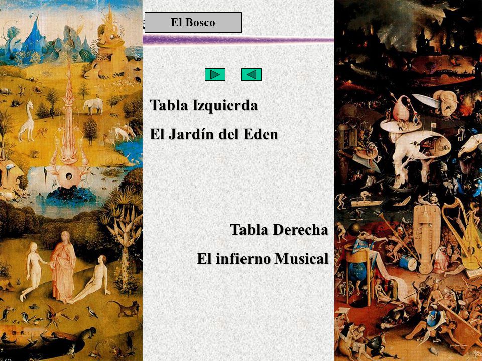 Tabla Izquierda El Jardín del Eden Tabla Derecha El infierno Musical