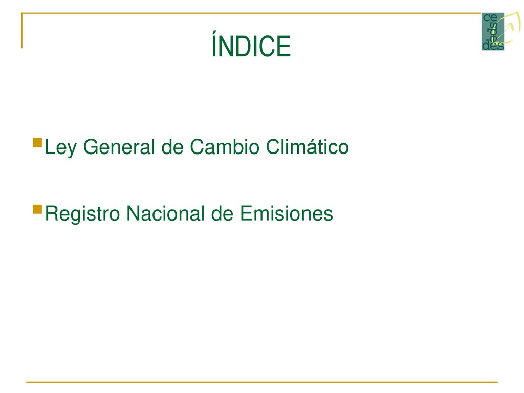 ÍNDICE Ley General de Cambio Climático Registro Nacional de Emisiones