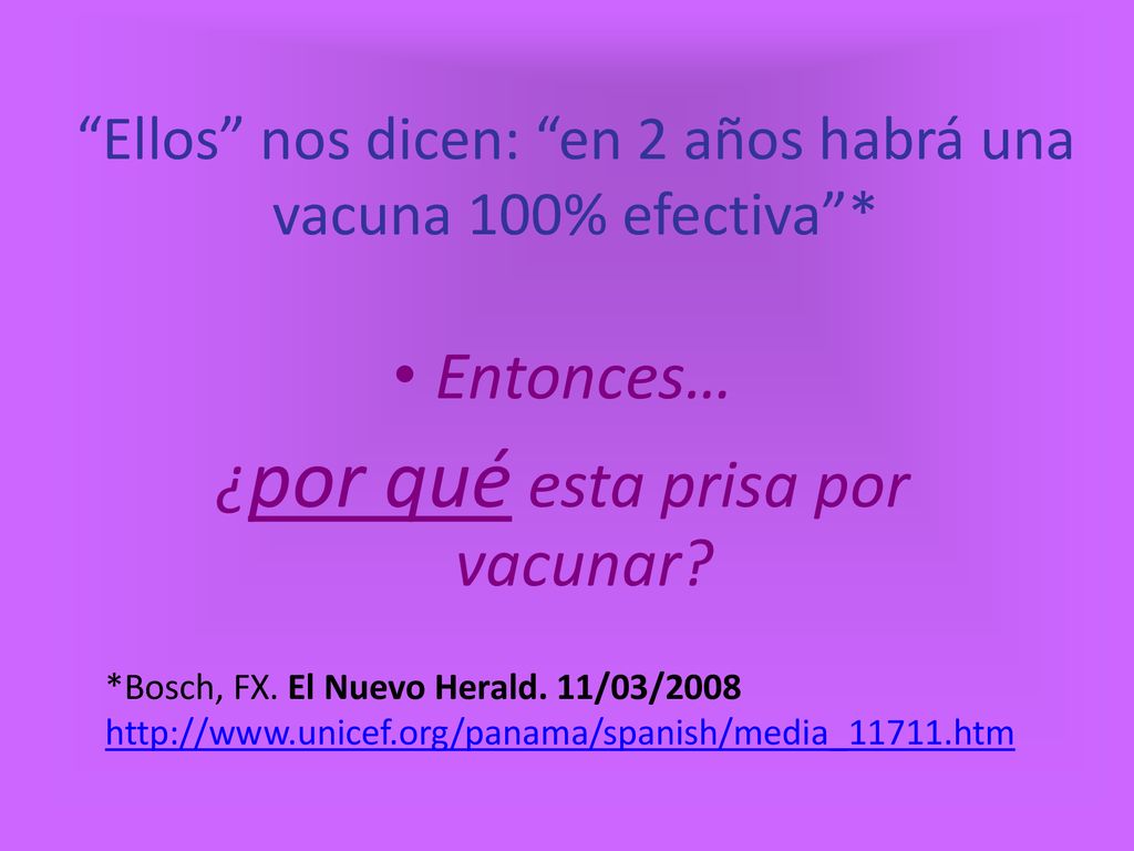Ellos nos dicen: en 2 años habrá una vacuna 100% efectiva *