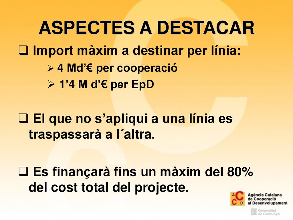 ASPECTES A DESTACAR Import màxim a destinar per línia: