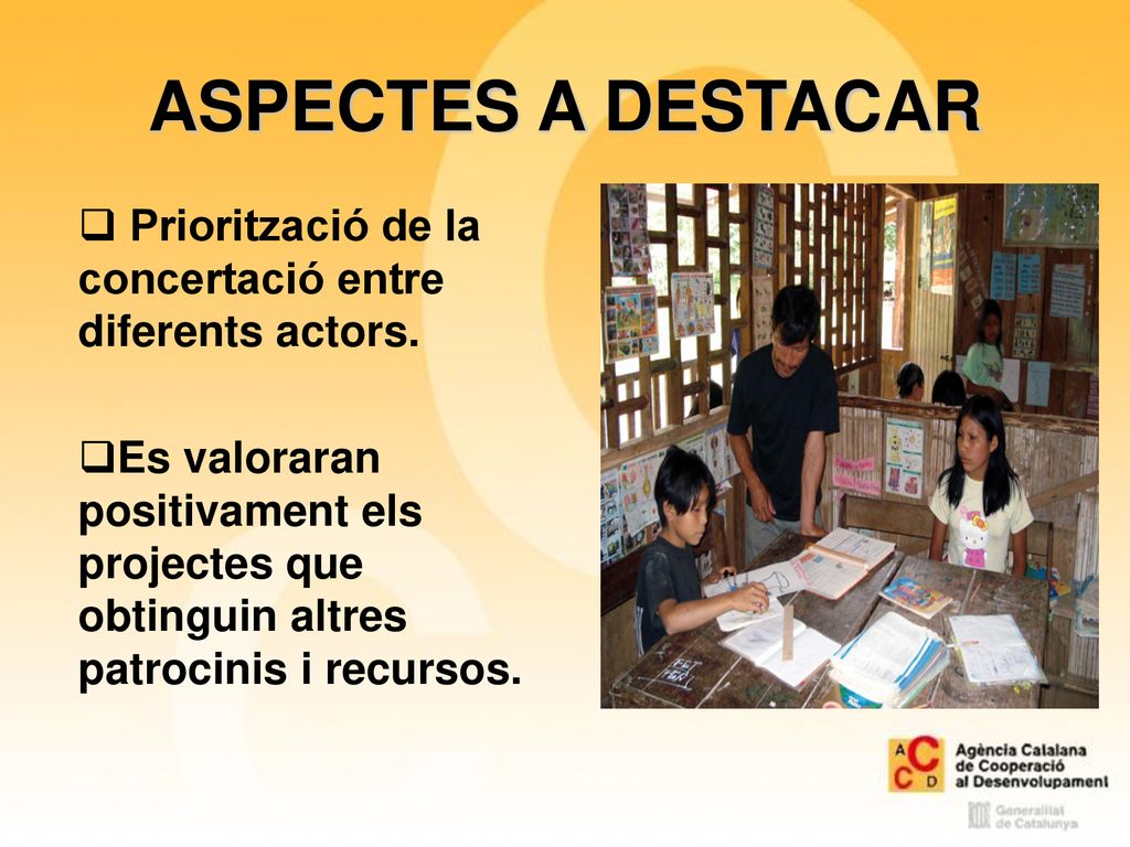 ASPECTES A DESTACAR Priorització de la concertació entre diferents actors.