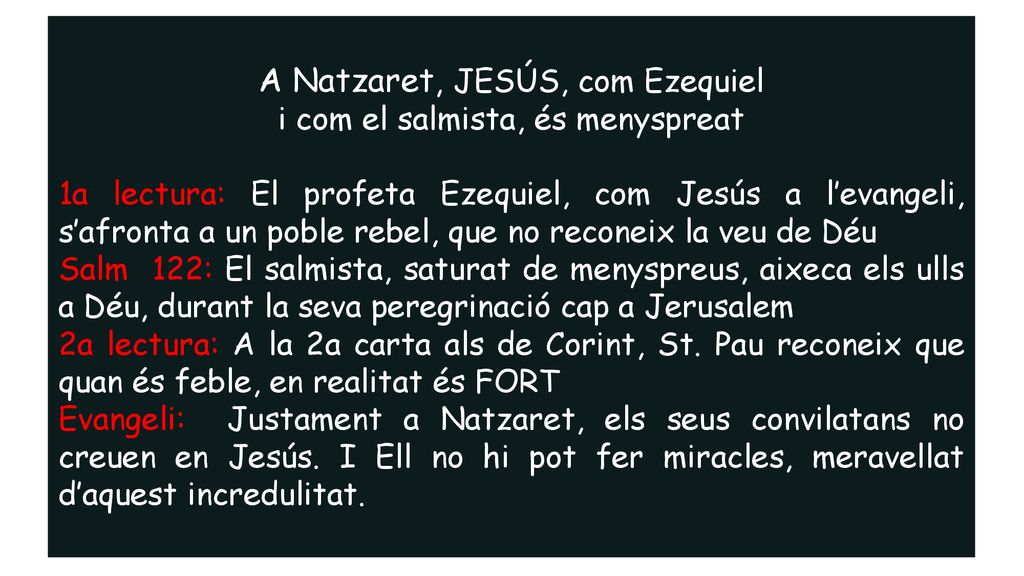 A Natzaret, JESÚS, com Ezequiel i com el salmista, és menyspreat