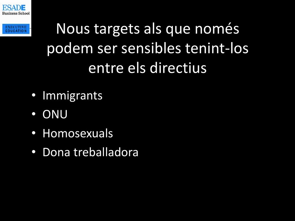 Nous targets als que només podem ser sensibles tenint-los entre els directius