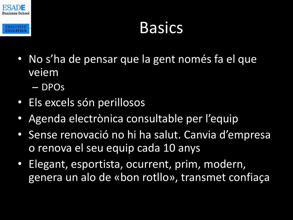 Basics No s’ha de pensar que la gent només fa el que veiem