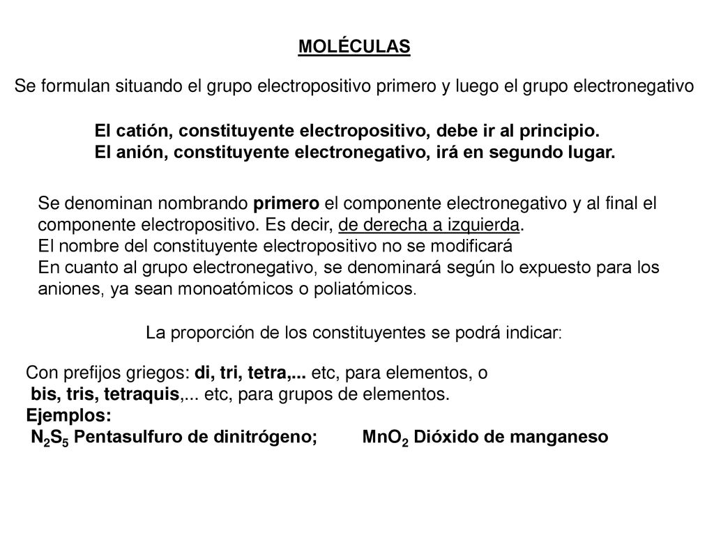 MOLÉCULAS Se formulan situando el grupo electropositivo primero y luego el grupo electronegativo.
