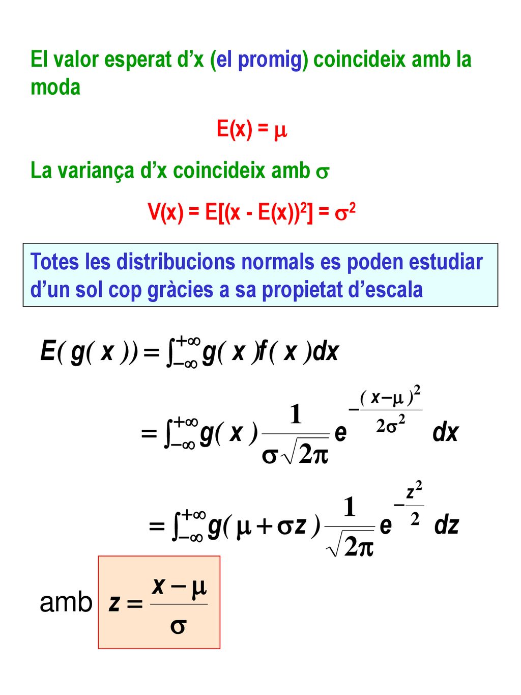 El valor esperat d’x (el promig) coincideix amb la moda