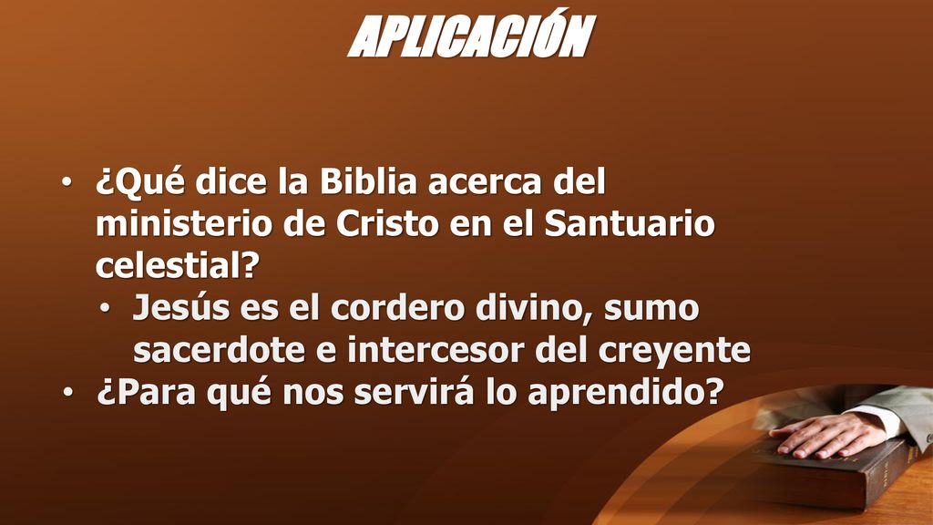 APLICACIÓN ¿Qué dice la Biblia acerca del ministerio de Cristo en el Santuario celestial