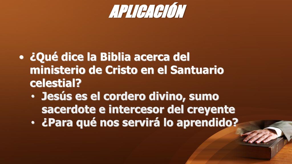 APLICACIÓN ¿Qué dice la Biblia acerca del ministerio de Cristo en el Santuario celestial