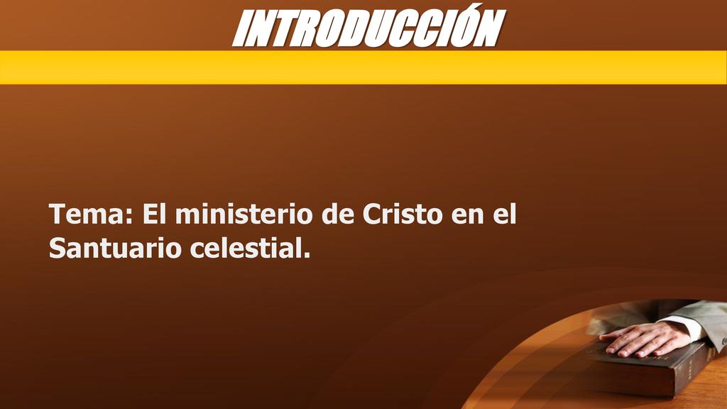INTRODUCCIÓN Tema: El ministerio de Cristo en el Santuario celestial.