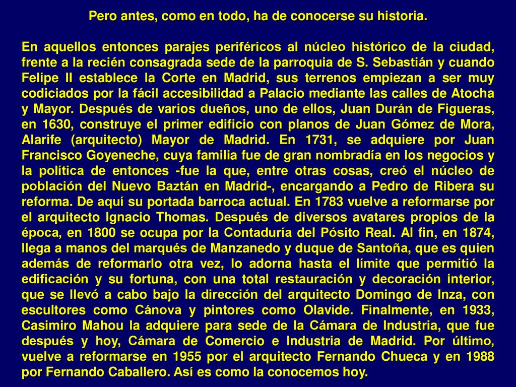 Pero antes, como en todo, ha de conocerse su historia.