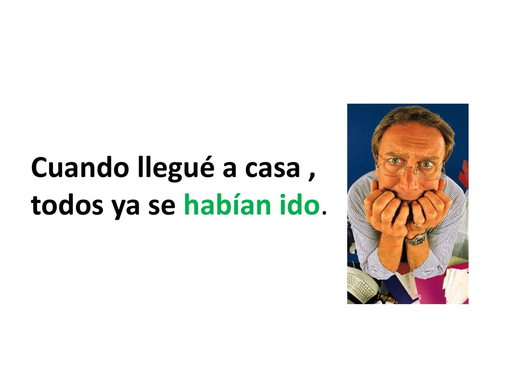 Cuando llegué a casa , todos ya se habían ido.