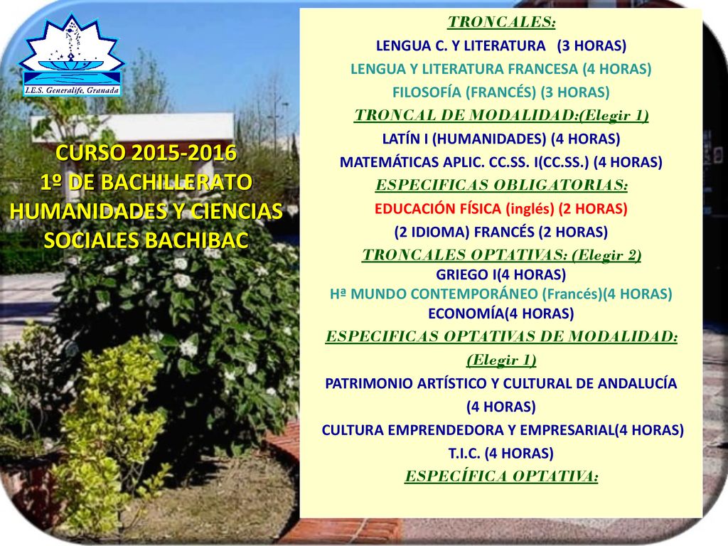 TRONCALES: LENGUA C. Y LITERATURA (3 HORAS) LENGUA Y LITERATURA FRANCESA (4 HORAS) FILOSOFÍA (FRANCÉS) (3 HORAS)
