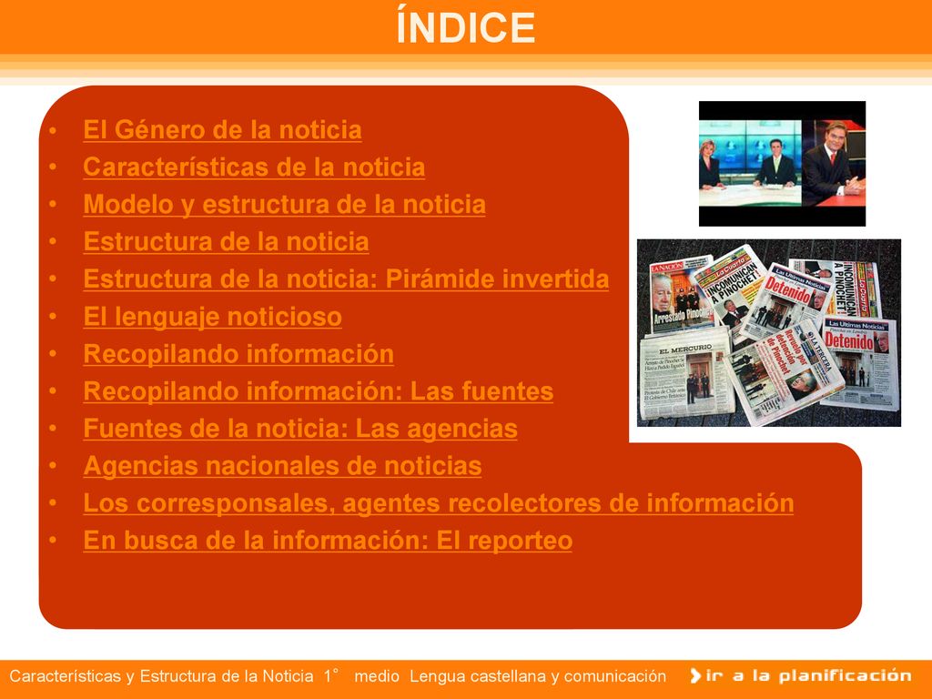 ÍNDICE El Género de la noticia Características de la noticia