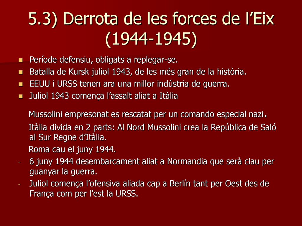 5.3) Derrota de les forces de l’Eix ( )