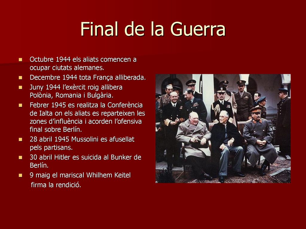 Final de la Guerra Octubre 1944 els aliats comencen a ocupar ciutats alemanes. Decembre 1944 tota França alliberada.