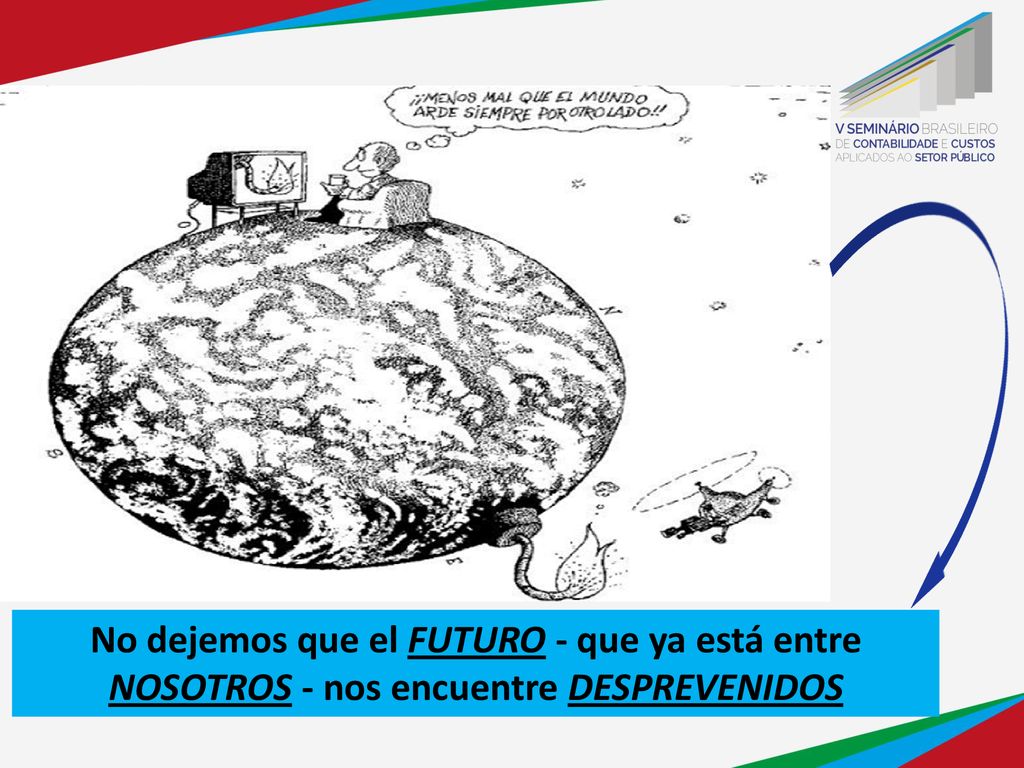 No dejemos que el FUTURO - que ya está entre NOSOTROS - nos encuentre DESPREVENIDOS