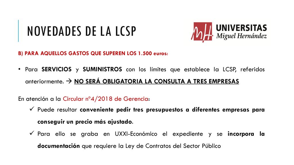 NOVEDADES DE LA LCSP B) PARA AQUELLOS GASTOS QUE SUPEREN LOS euros: