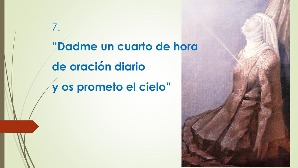 7. Dadme un cuarto de hora de oración diario y os prometo el cielo
