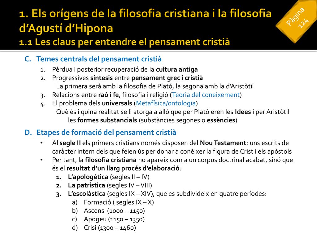 1. Els orígens de la filosofia cristiana i la filosofia d’Agustí d’Hipona 1.1 Les claus per entendre el pensament cristià