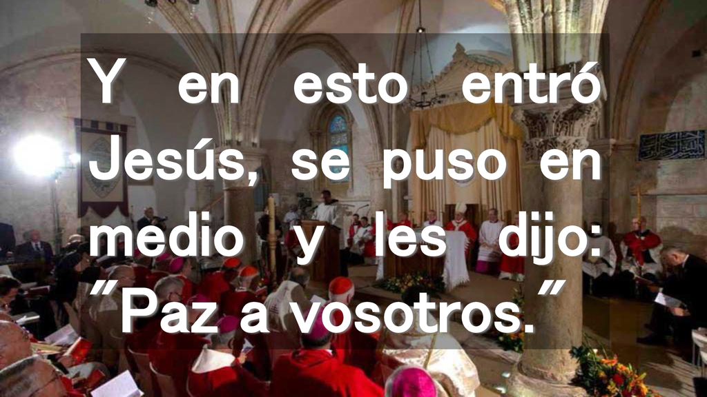 Y en esto entró Jesús, se puso en medio y les dijo: Paz a vosotros.